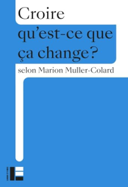 Croire: Qu'est-ce que ça change?